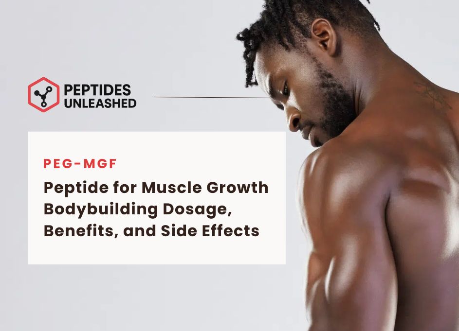 PEG-MGF Peptide for Muscle Growth Bodybuilding Dosage, Benefits, and Side Effects